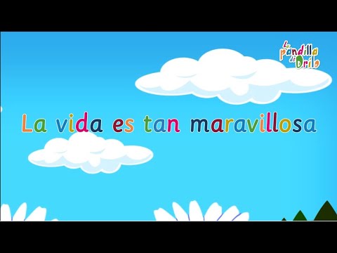 La vida es tan maravillosa - Canciones para Jugar y Educar | La pandilla de Drilo