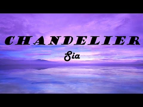 Sia - Chandelier ( Lyrics )