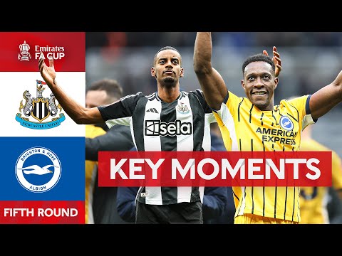 Newcastle v Brighton & Hove Albion | Key Moments | Fifth Round | Emirates FA Cup 2024-25