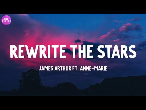 Rewrite The Stars - James Arthur ft. Anne-Marie / Die For You, Stereo Hearts (feat. Adam Levine),..