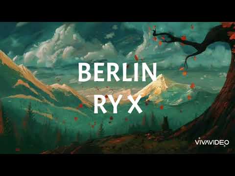 Berlin - RY X (lyrics)