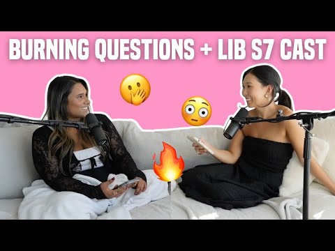 76. Burning Questions + Reacting to LIB US Season 7 Cast