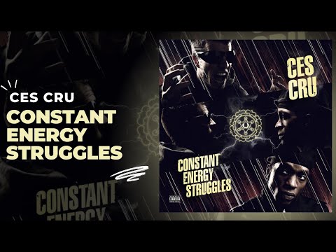 CES Cru - Constant Energy Struggles (Full Album)