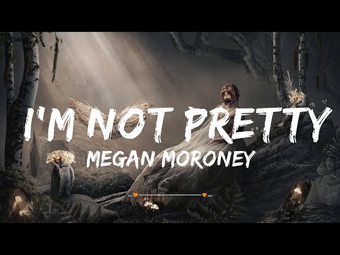 Megan Moroney - I'm Not Pretty (Lyrics) | Top Best Song