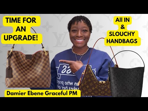 LOUIS VUITTON GRACEFUL PM: TIME FOR AN UPGRADE? LET’S TALK NEW RELEASES – ALL IN & SLOUCHY HANDBAGS!