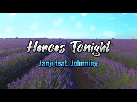 Heroes Tonight - Janji feat. Johnning with Lyrics