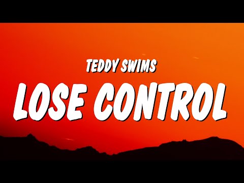 Teddy Swims - Lose Control (Lyrics)