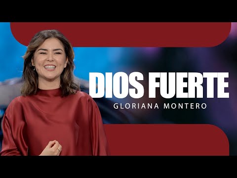 Dios fuerte - Gloriana Montero | Prédicas Cristianas 2024