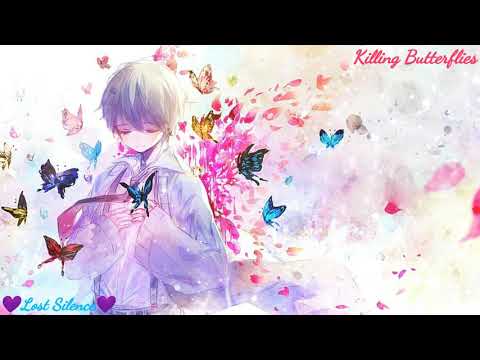 💜Nightcore ~ Killing Butterflies💙