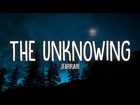 Jfarrari - The Unknowing (Lyrics)