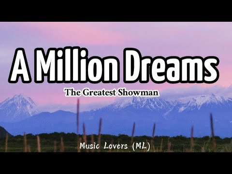 The Greatest Showman - A Million Dreams (Lyrics)