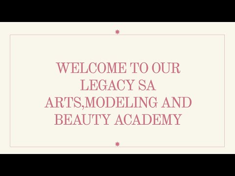 Our Legacy in Art,Modelling and Beauty Academy welcome video