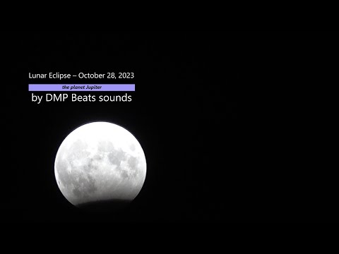 Lunar Eclipse – October 28, 2023 - video by DMP Beats sounds 4K UHD