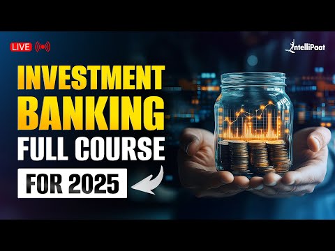 Investment Banking Course | Learn Investment Banking And Capital Markets Free | Intellipaat