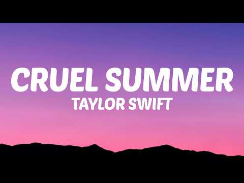 Taylor Swift - Cruel Summer (Lyrics)