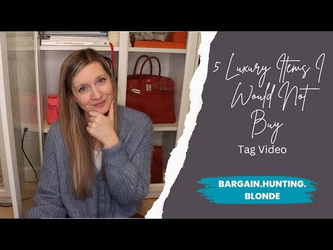 Tag Video: 5 Luxury Items I Would Not Buy