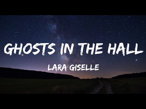 Lara Giselle - Ghosts in the Hall (Lyrics)