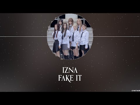 IZNA – FAKE IT [HAN+ROM+ENG] LYRICS