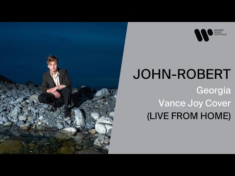 John-Robert - Georgia - Vance Joy Cover (Live From Home) [Australia Exclusive]