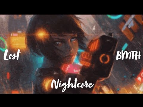 LosT (Nightcore) - Bring Me The Horizon