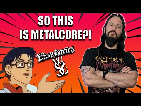 Death Metal Fan Discovers Metalcore: Boundaries and While She Sleeps