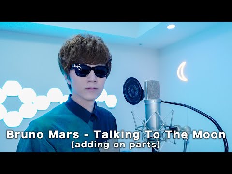 Bruno Mars - Talking To The Moon (adding on parts)