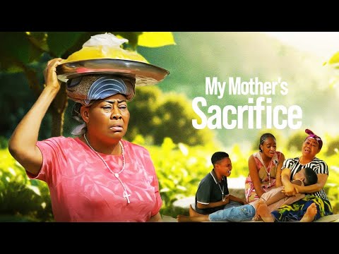 My Mother's Sacrifice - Regina Daniels & Ngozi Ezeonu  | Nigerian Movies 2024 Latest Full Movies