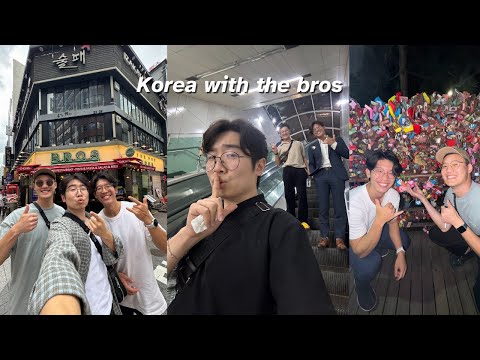 My Brother Spends A Week In Korea🇰🇷 | traveling with bros, RJ takeover, vibes