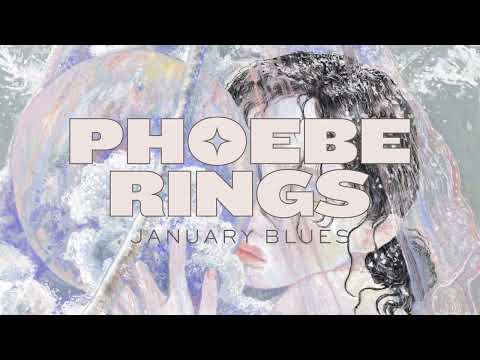 Phoebe Rings - "January Blues" (Official Audio)