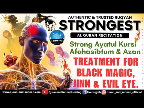 RUQYAH AYATUL KURSI AFAHASIBTUM AND AZAN Spiritual Treatment for Black Magic, Jinn and Evil Eye.