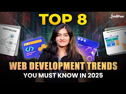 Top 8 Web Development Trends for 2025 You Can’t Ignore | Web Development Trends | Intellipaat