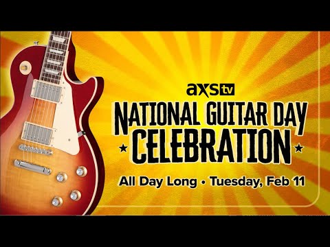 National Guitar Day Celebration | February 11th on AXS TV