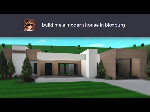 Asking AI to Build me a Modern House in Bloxburg