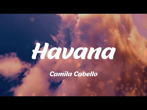 Havana - Camila Cabello (Lyrics)