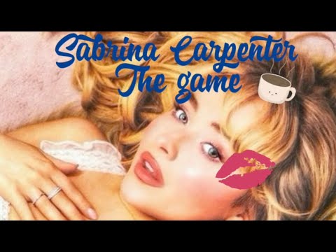 Sabrina Carpenter the game all parts