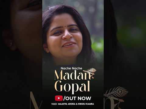 Nache Nache Madan Gopal - OUT NOW | Maanya Arora & Nikunj Kamra