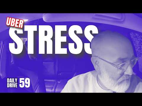 Uber Driver Stress | Daily Drive 59