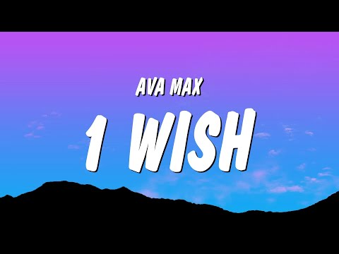 Ava Max - 1 Wish (Lyrics)