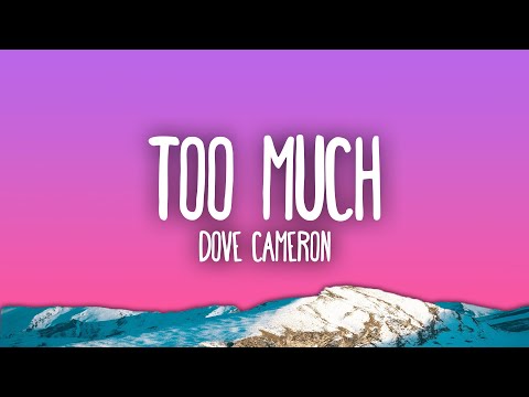 Dove Cameron - Too Much