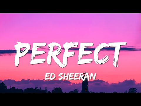 Ed Sheeran - Perfect (Lyrics)