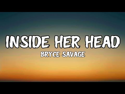 Bryce Savage - Inside Her Head (Lyrics)