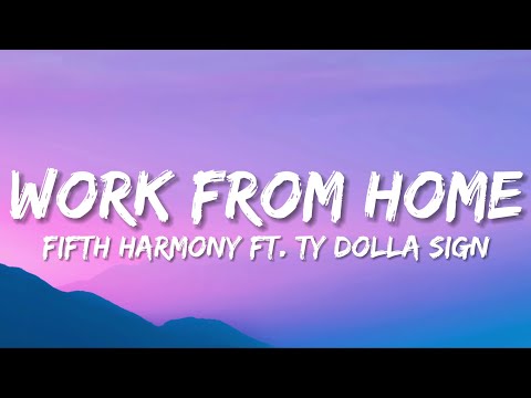 Fifth Harmony - Work From Home ft. Ty Dolla $ign (Lyrics)