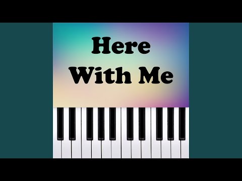 Here With Me (Piano Version)