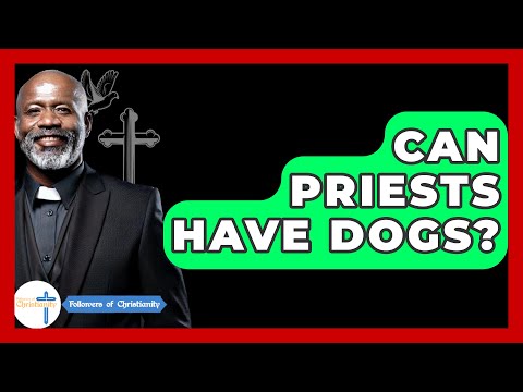 Can Priests Have Dogs? - Followers Of Christianity