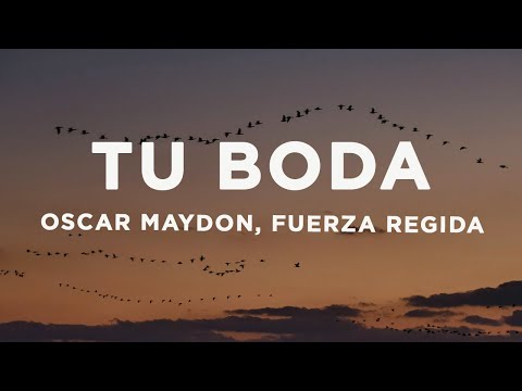 Oscar Maydon x Fuerza Regida - Tu Boda (Letra/Lyrics)