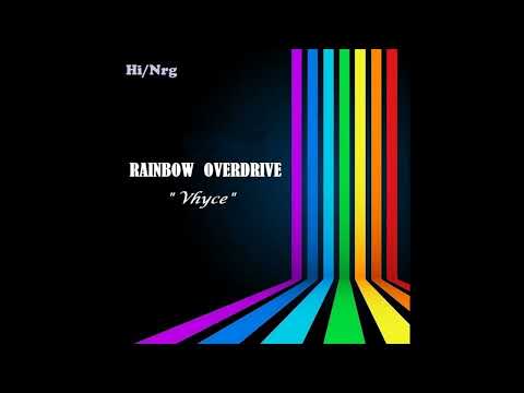 Vhyce / Rainbow Overdrive (High Energy)