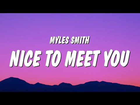 Myles Smith - Nice to Meet You (Lyrics)