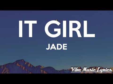 JADE - IT girl (Lyrics)