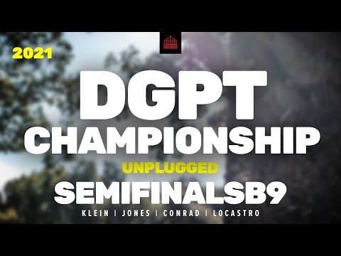 2021 Disc Golf Pro Tour Championship | SEMIFINALS, B9 | Klein, Jones, Conrad, Locastro | UNPLUGGED