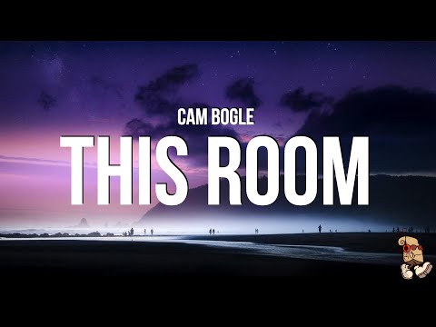 Cam Bogle - This Room (Lyrics)